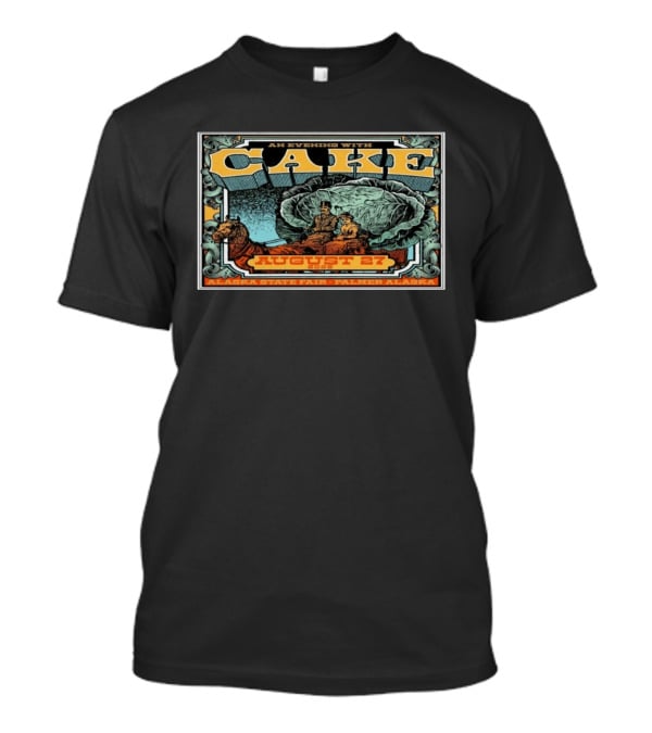An Evening With CAKE August 27 2026 Alaska State Fair Palmer T-Shirt