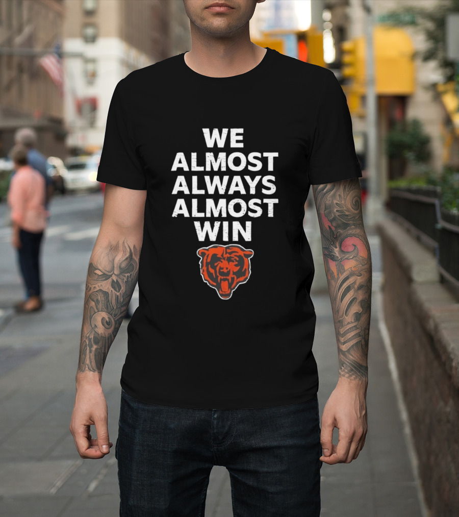 Chicago Bears We Almost Always Almost Win Bear Head T-Shirt