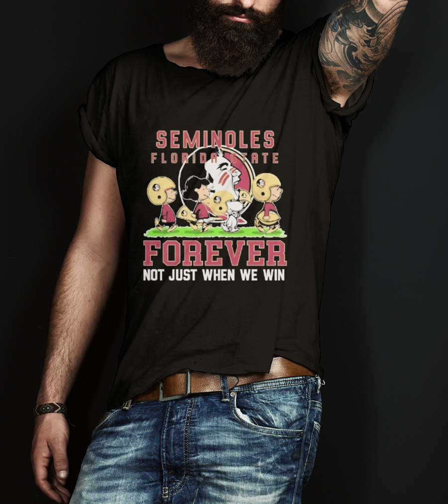 Florida State Seminoles Peanuts Forever Not Just When We Win T-Shirt