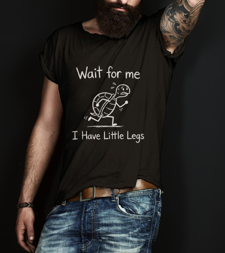 Wait For Me I Have Little Legs Turtle Funny Running T-Shirt
