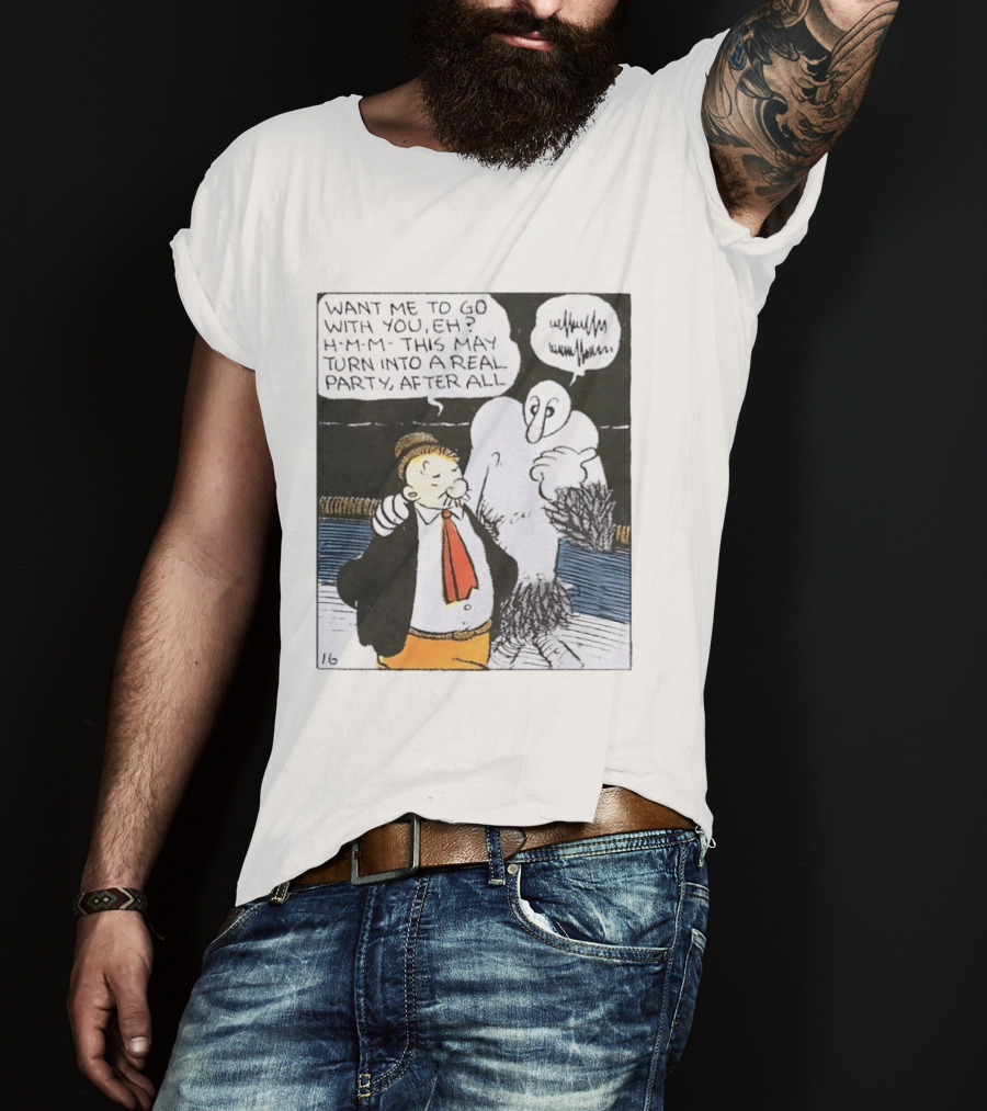 Popeye Comic Want Me To Go With You This May Turn Into A Real Party T-Shirt