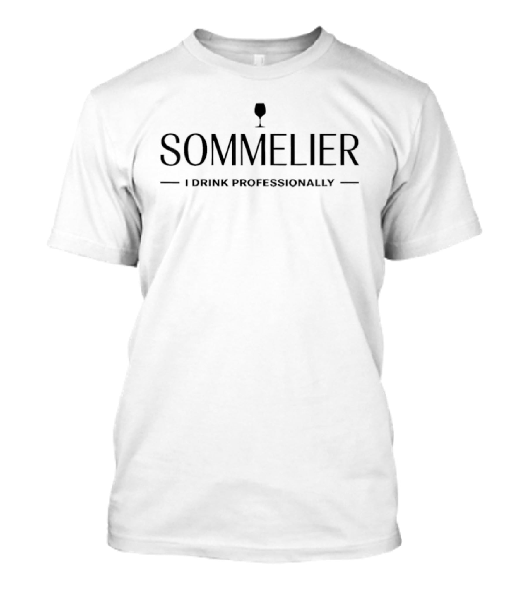Sommelier I Drink Professionally Wine Glass T-Shirt