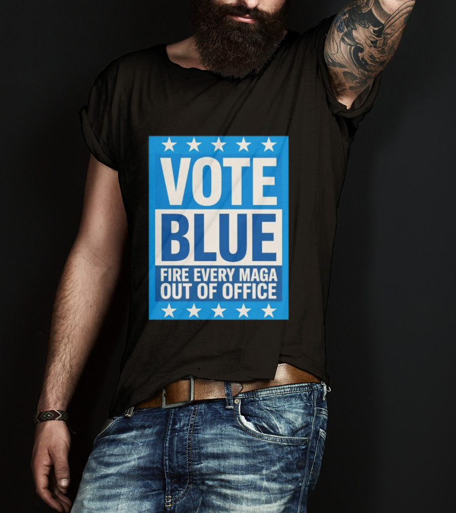 Vote Blue Fire Every MAGA Out Of Office Stars Border T-Shirt