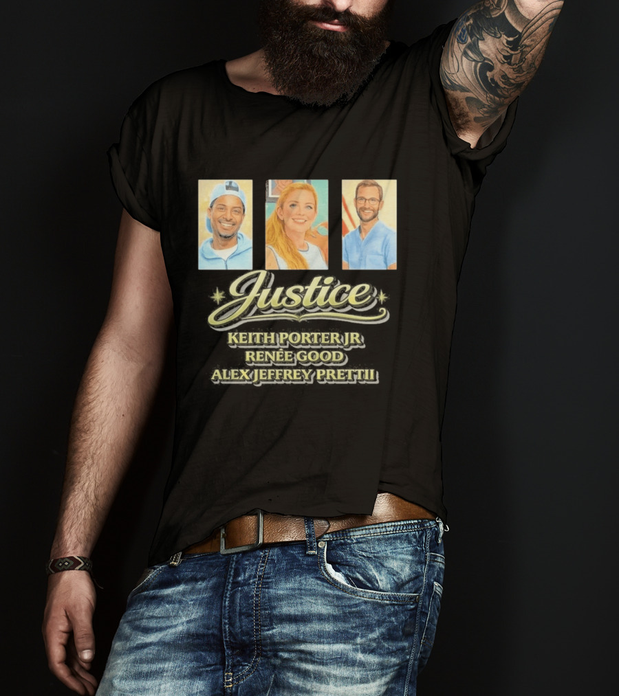 Justice For Keith Porter Renee Good Alex Pretti T-Shirt