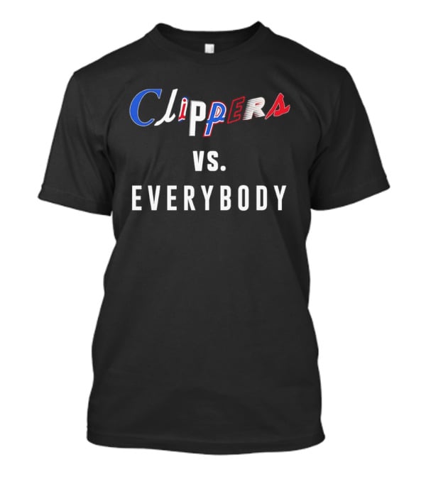 Clippers Vs Everybody NBA Basketball Rivalry Fan Gear T-Shirt