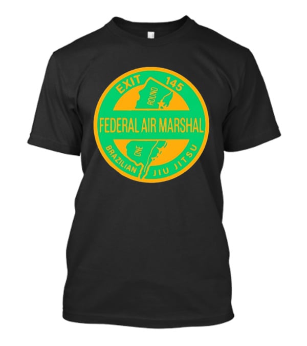Federal Air Marshal Exit 145 Round One Brazilian Jiu Jitsu T-Shirt