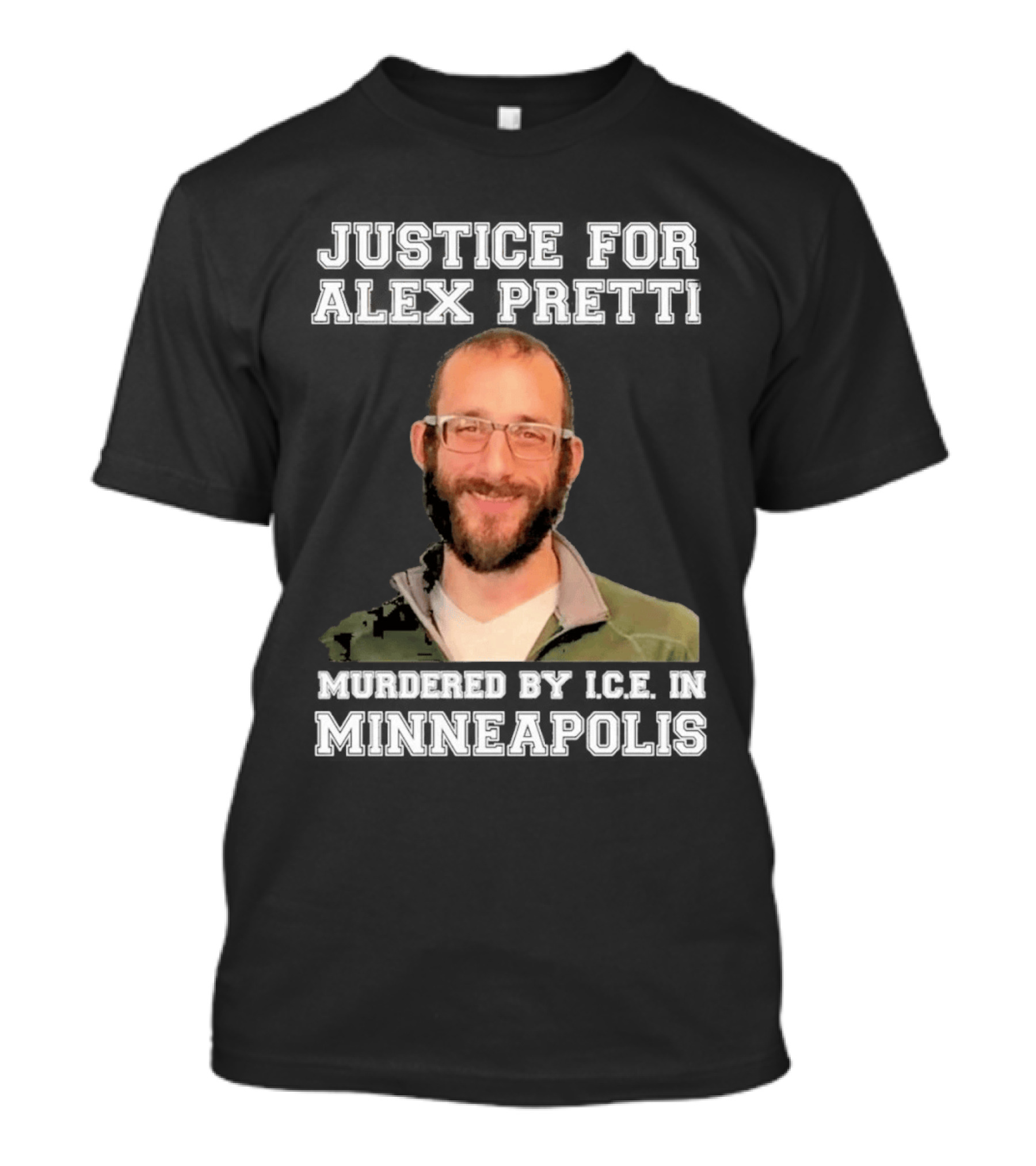 Justice For Alex Pretti Murdered By Ice In Minneapolis T-Shirt