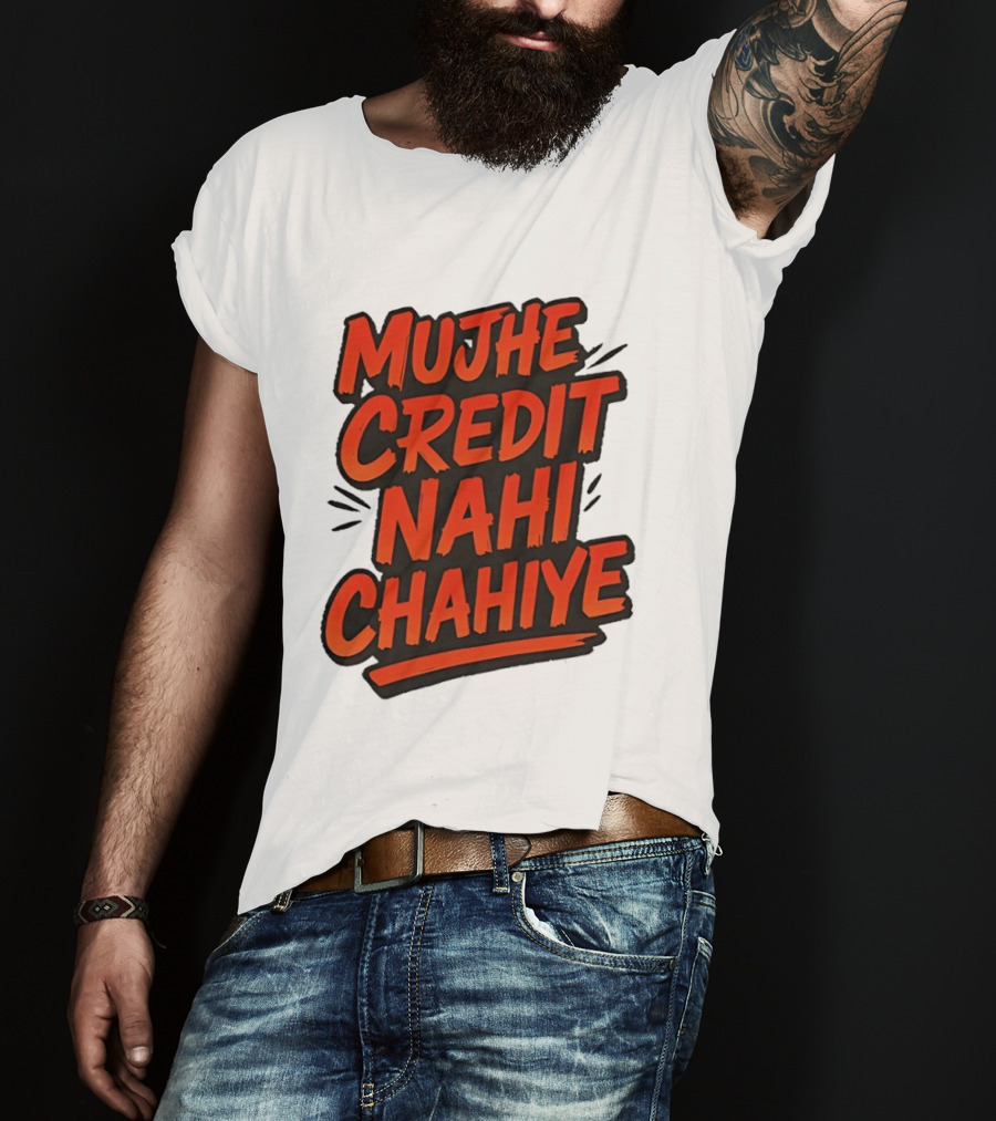 Mujhe Credit Nahi Chahiye T-Shirt