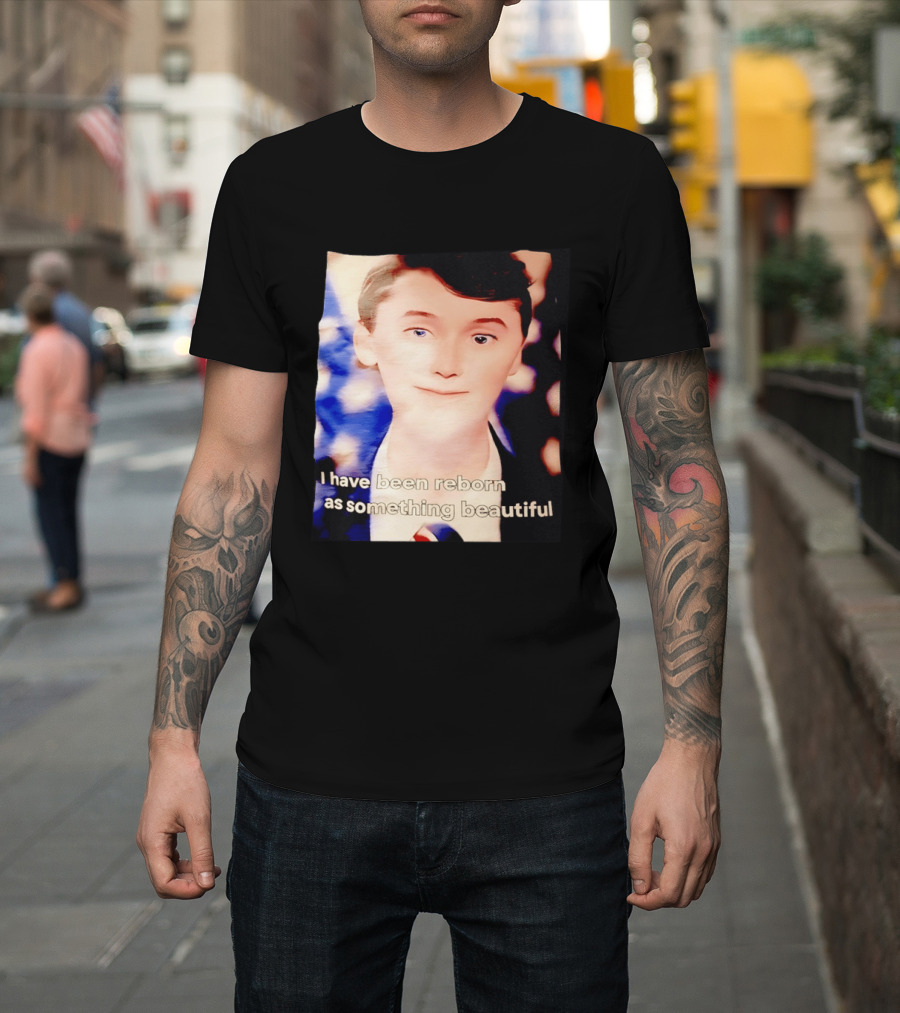 Charlie Kirk I Have Been Reborn As Something Beautiful T-Shirt