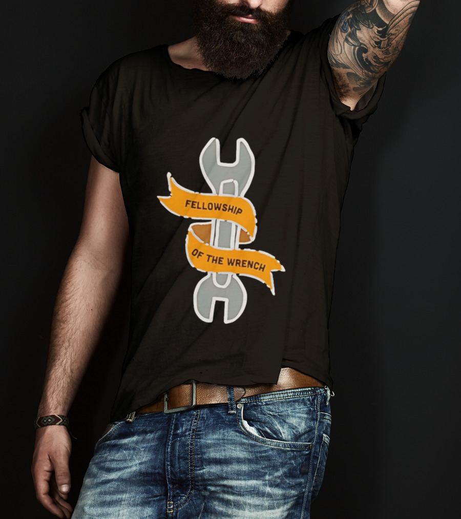 Fellowship Of The Wrench Novelty Mechanic Tool T-Shirt