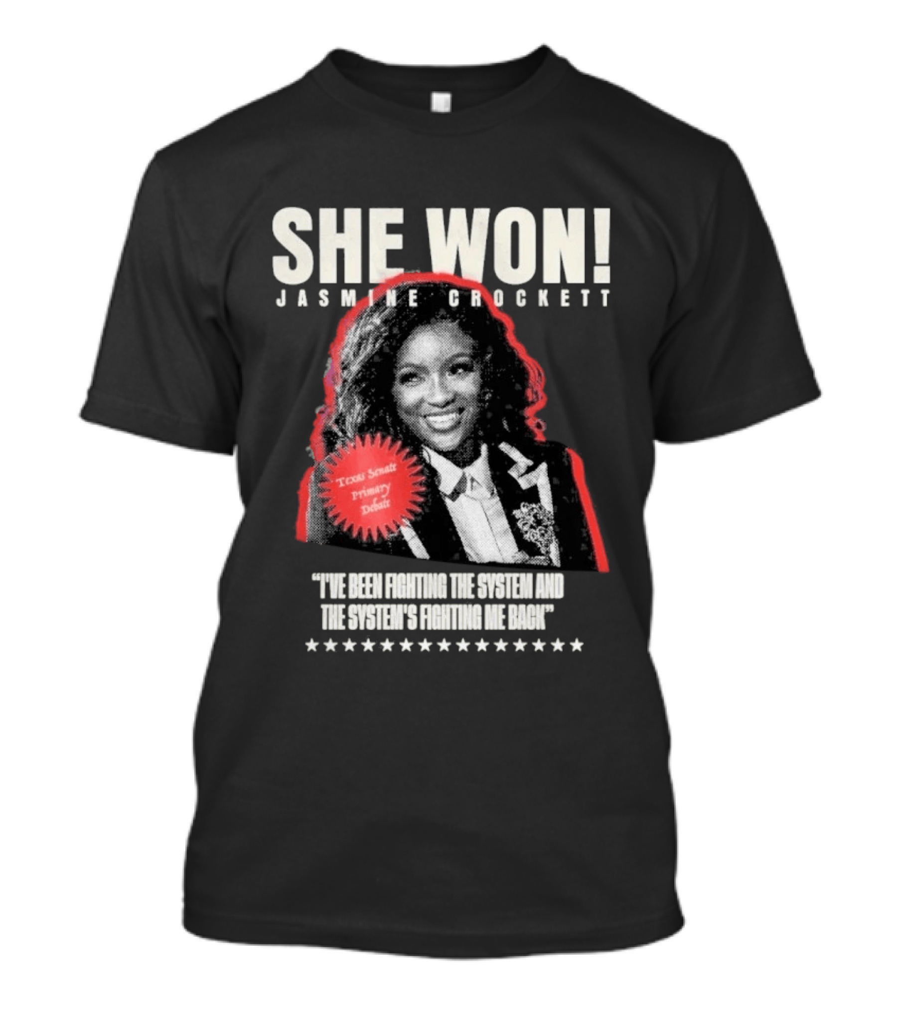 She Won Jasmine Crockett Texas Senate Primary Debut Fighting The System T-Shirt