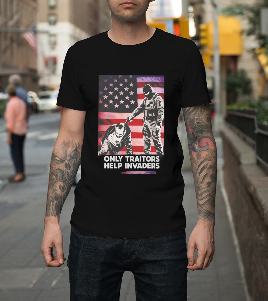Only Traitors Help Invaders Grunge USA Flag Concept T-Shirt