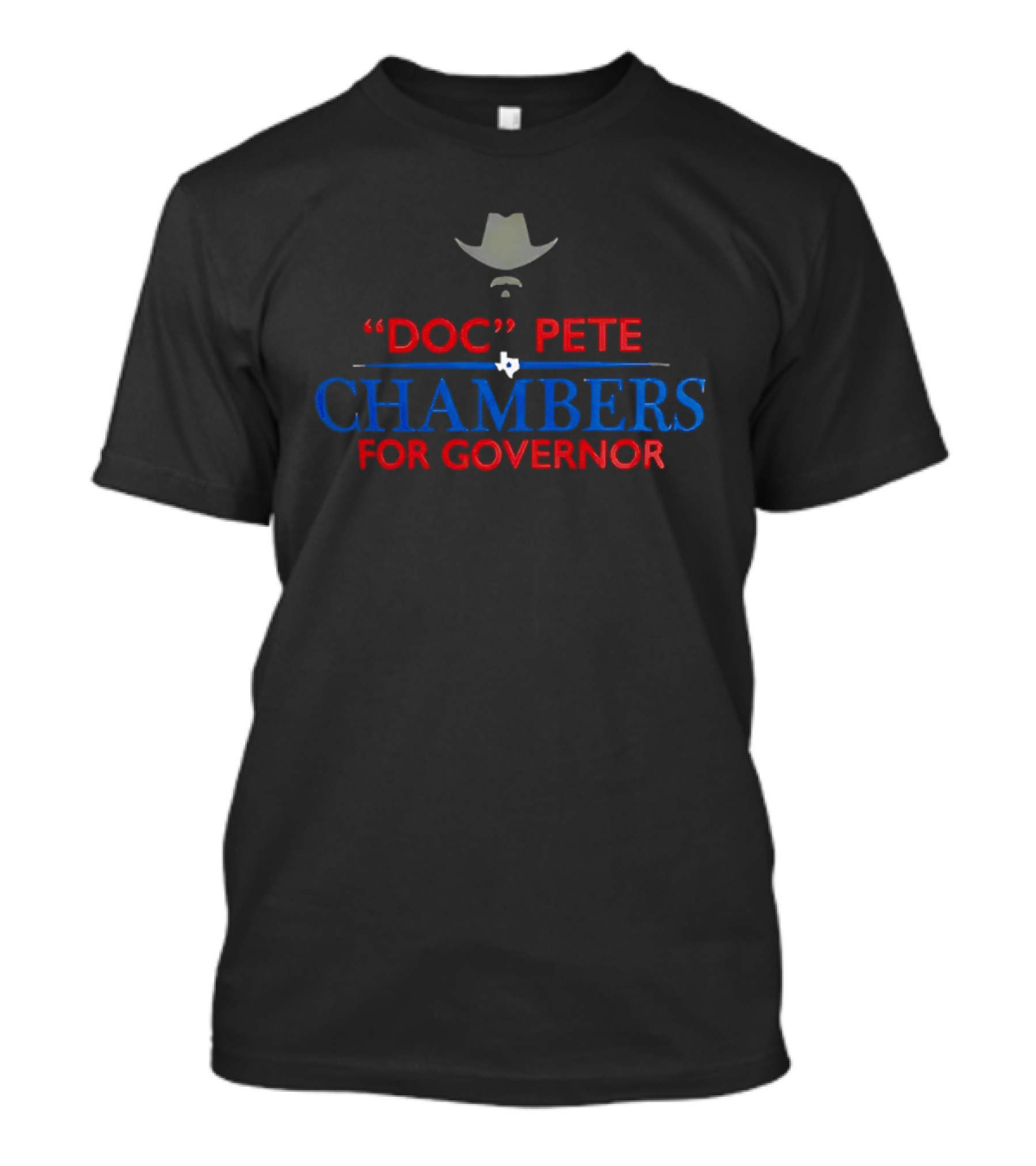 Doc Pete Chambers For Governor With Cowboy Hat And Texas Star T-Shirt