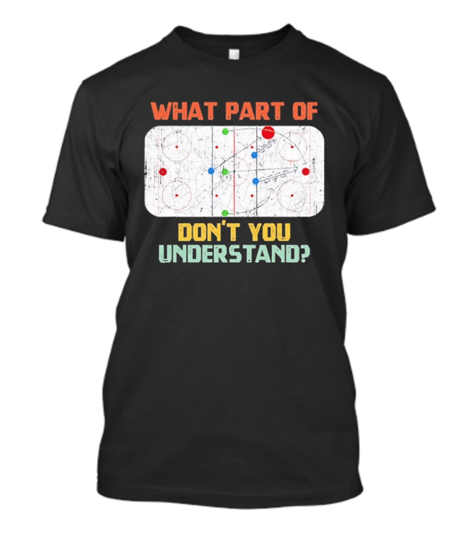What Part Of Ice Hockey Don't You Understand Hockey Fans T-Shirt