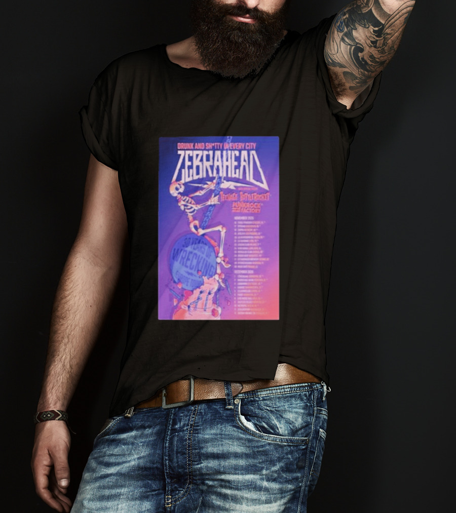 Zebrahead Tour 2026 Drunk And Sh*tty Every City With Teenage Bottlerocket And Punk Rock Factory T-Shirt