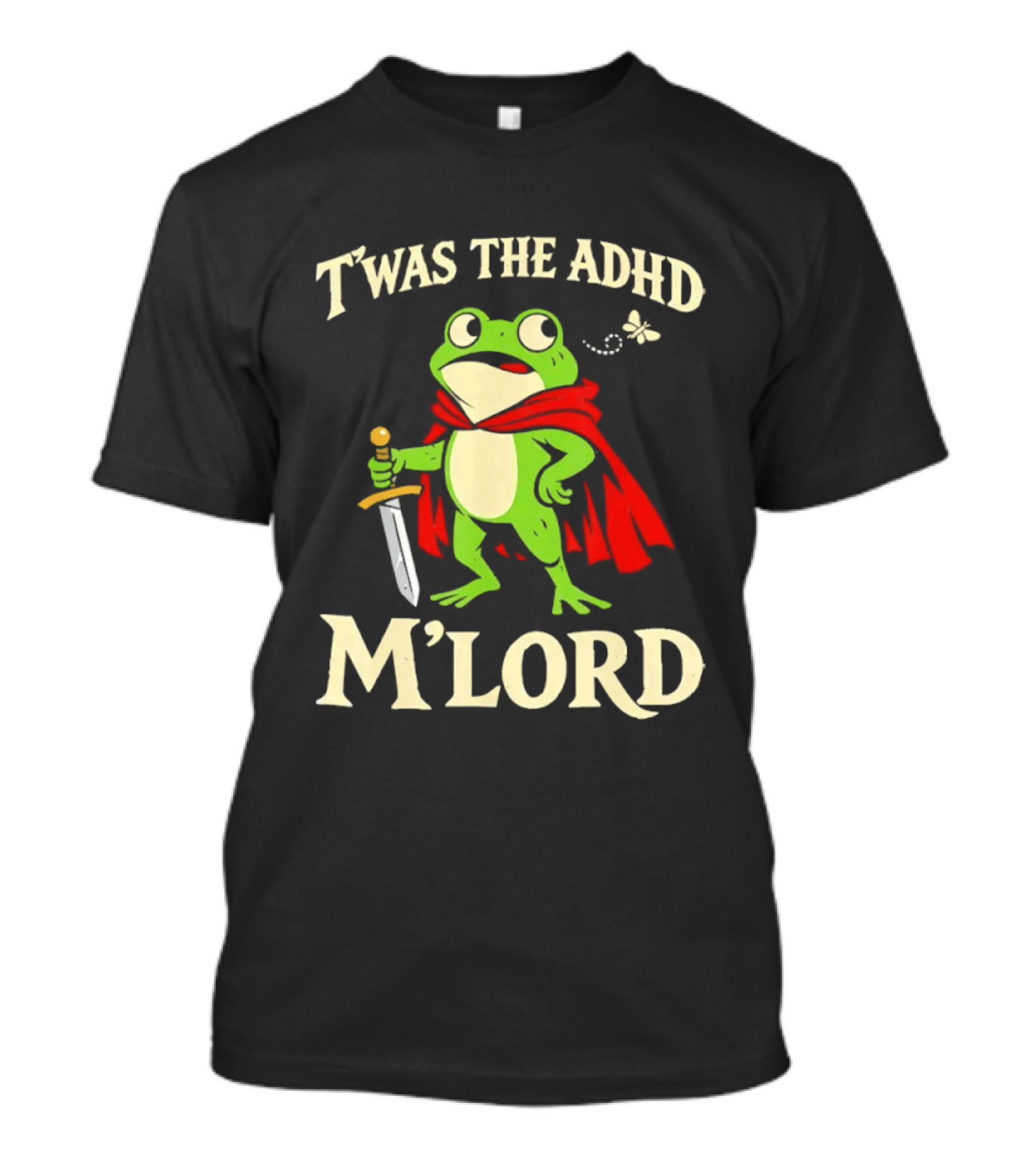 Twas The ADHD M'Lord Frog Knight Meme T-Shirt