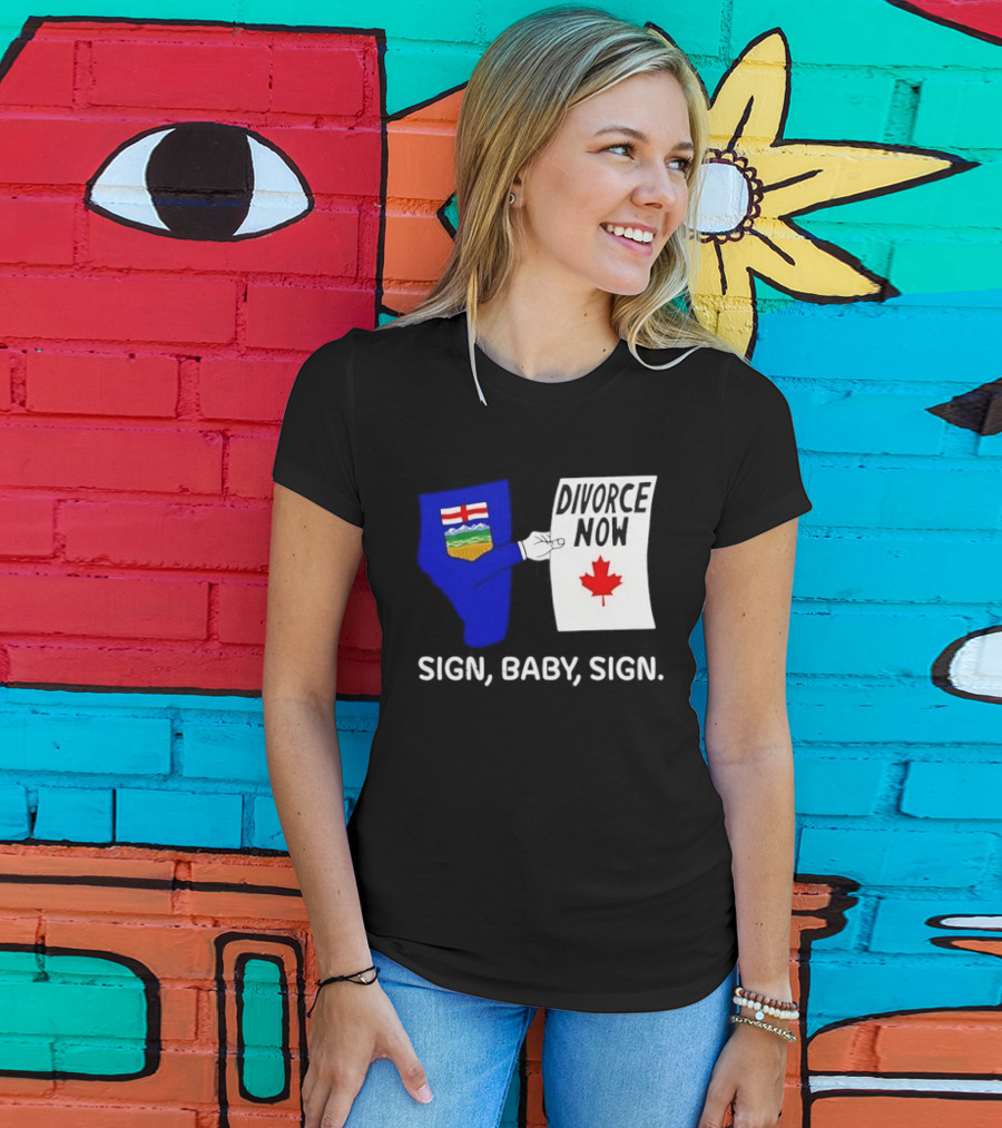 Alberta Divorce Now Sign Baby Sign Canada Flag T-Shirt