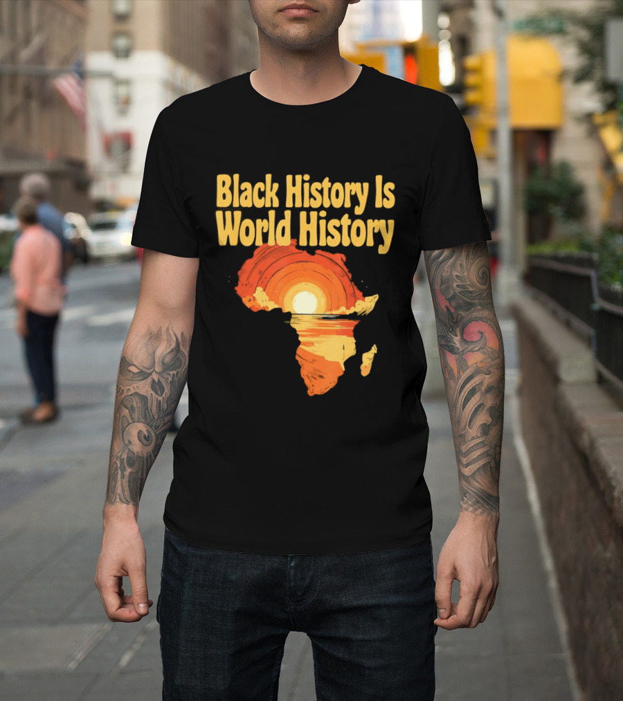 Black History Is World History African Map Pride Heritage Sun Sunset T-Shirt