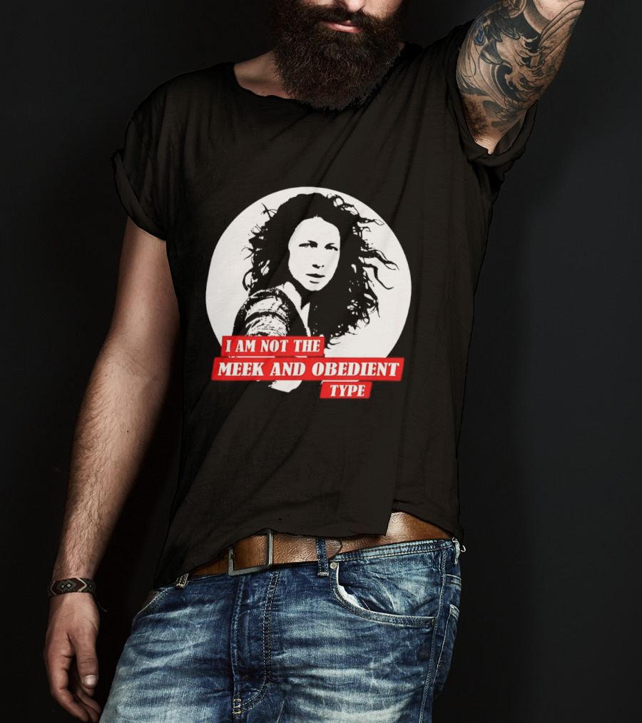 Caitriona Balfe I Am Not The Meek And Obedient Type T-Shirt