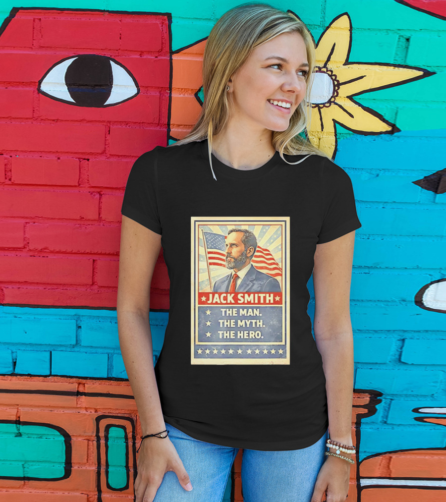Jack Smith The Man The Myth The Hero American Flag Patriot T-Shirt