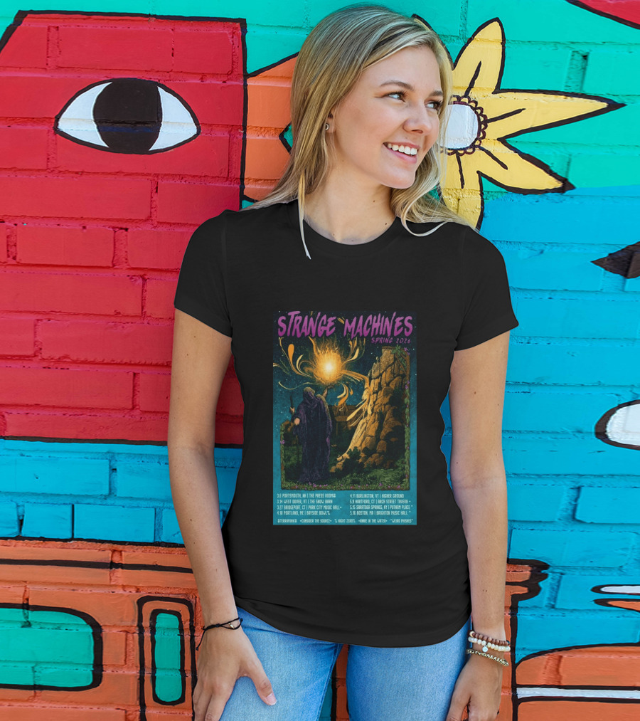 Strange Machines Spring 2026 Tour With Consider The Source Weird Phishes And Annie In The Water Featuring Portland Bridgeport And Boston Venues T-Shirt