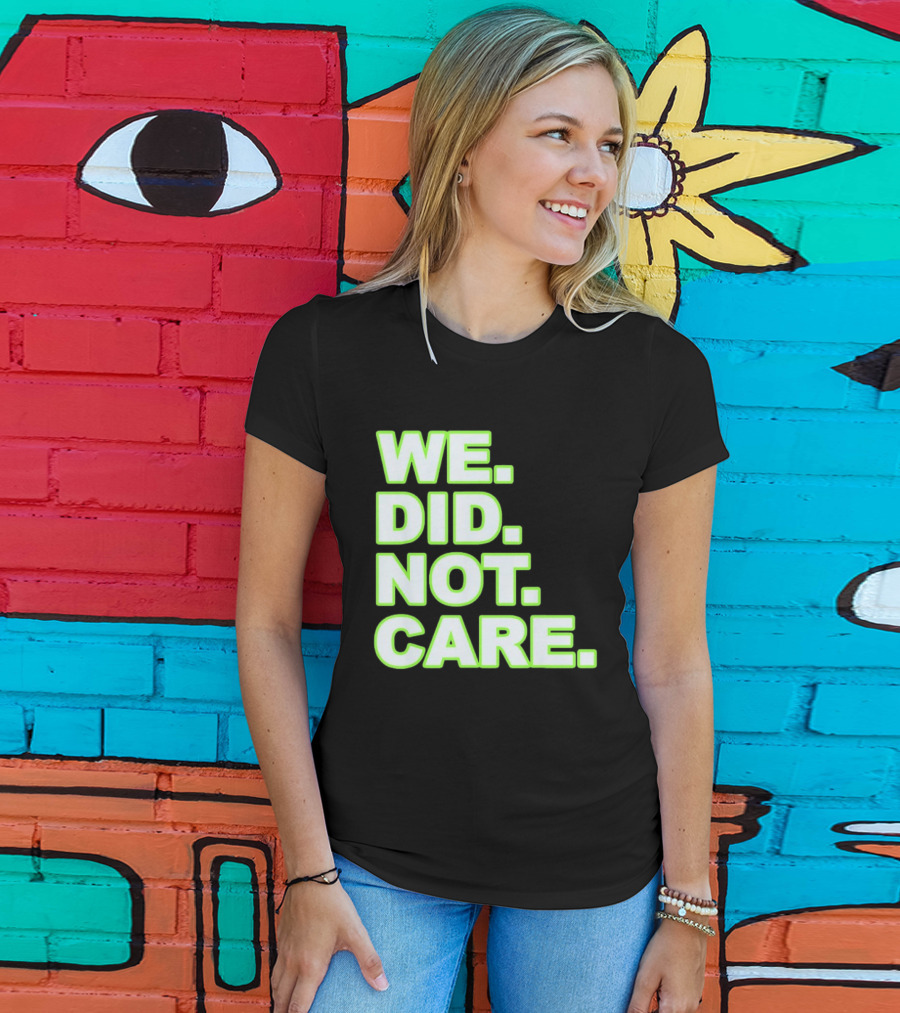 WE DID NOT CARE Neon T-Shirt