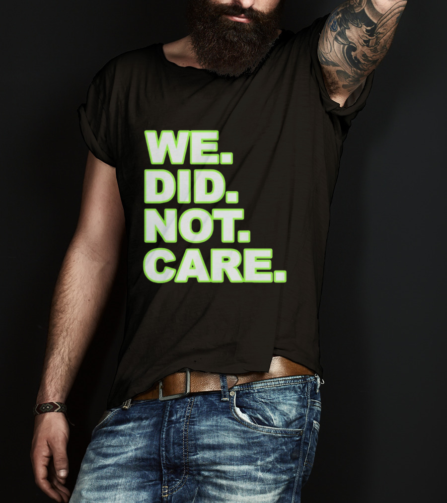 WE DID NOT CARE Neon T-Shirt