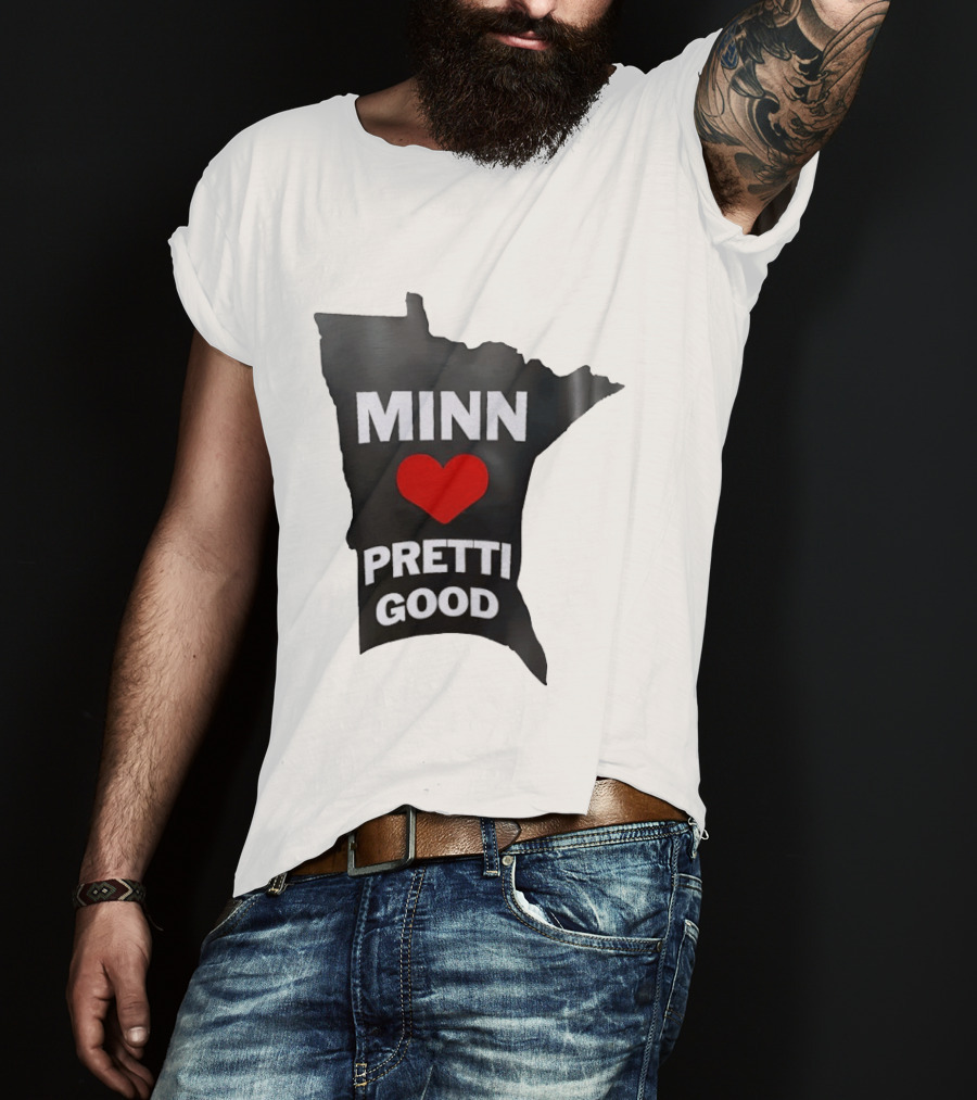 MINN Heart Pretti Good Minnesota Map T-Shirt