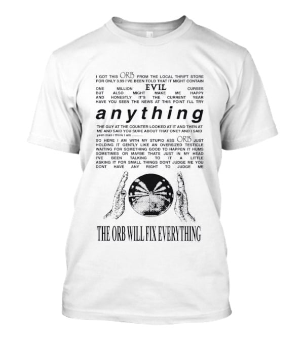 Embrace The ORB Humorous Insightful Power_asserting T-Shirt