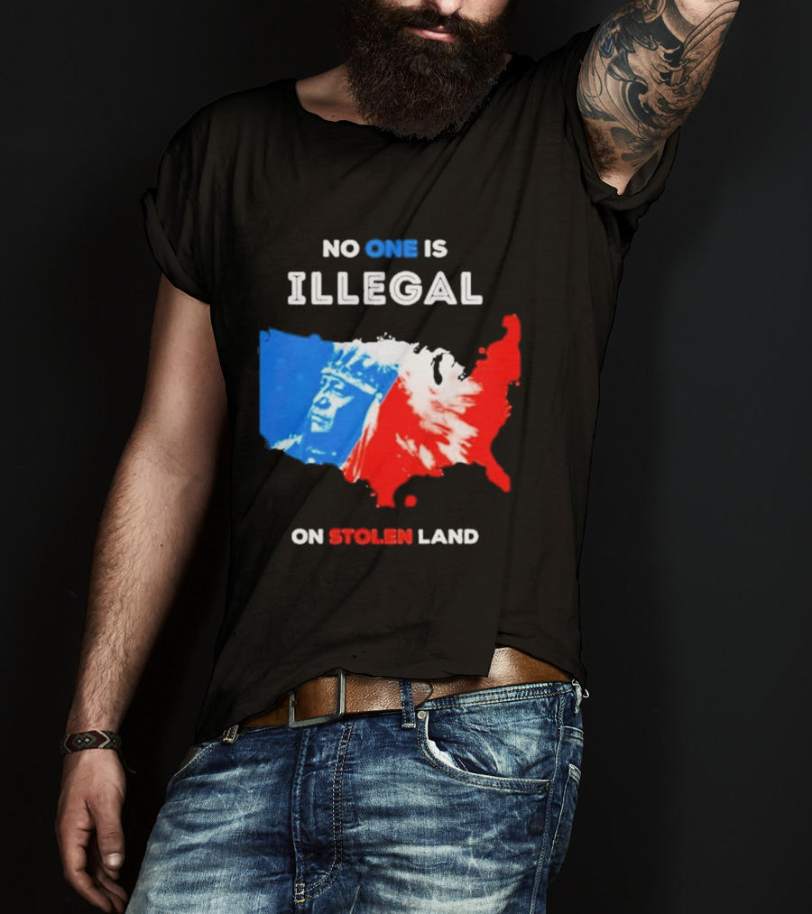 No One Is Illegal On Stolen Land Red Blue Map Indigenous American T-Shirt