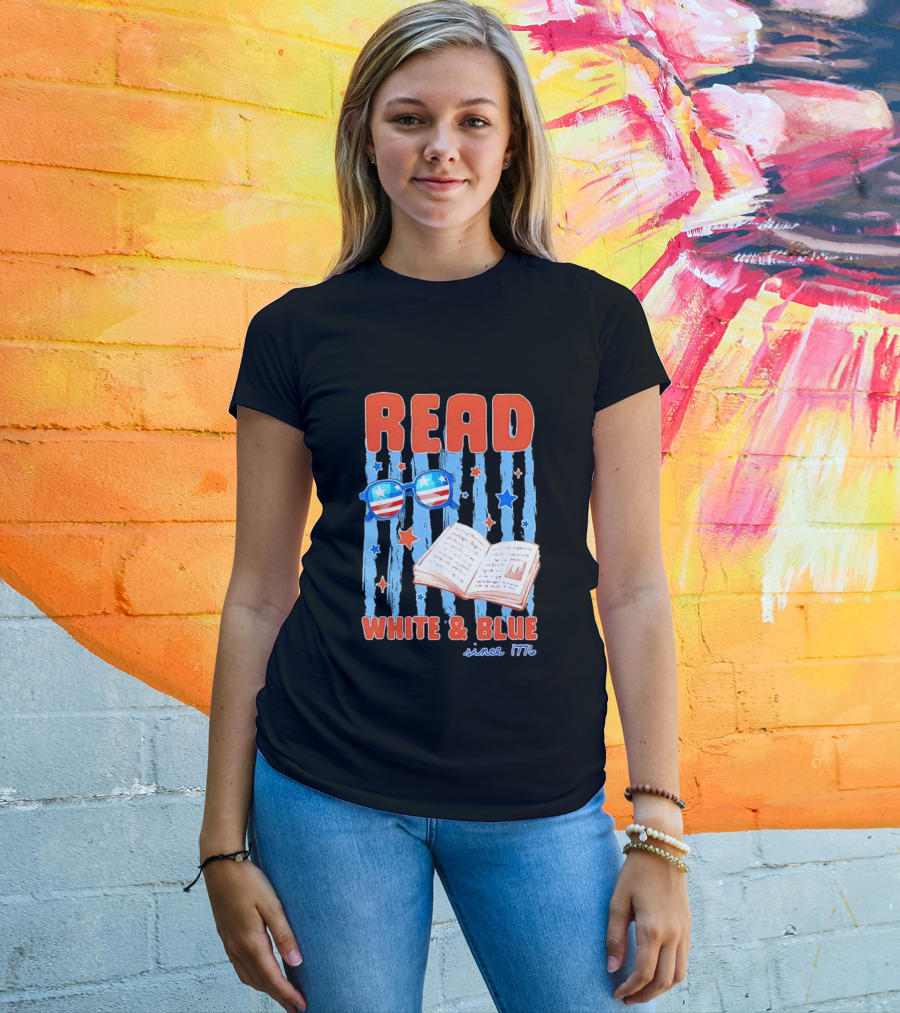 Read White And Blue Patriotic Bookish 4th Of July Since 1776 T-Shirt