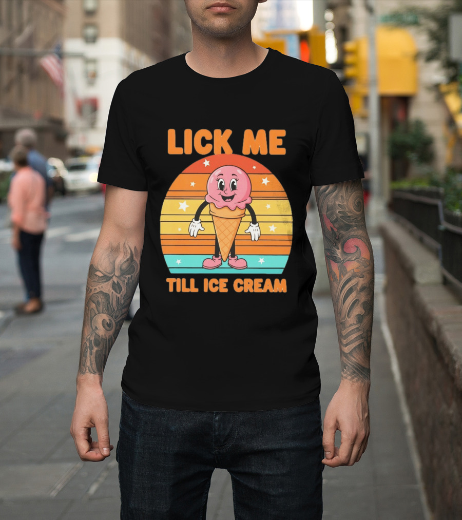 Lick Me Till Ice Cream Cartoon Ice Cream Cone Retro Stripes T-Shirt