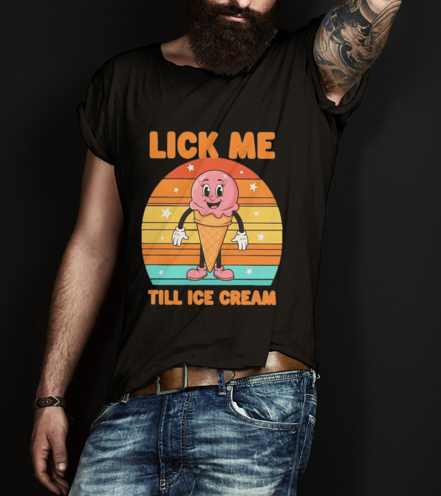 Lick Me Till Ice Cream Cartoon Ice Cream Cone Retro Stripes T-Shirt