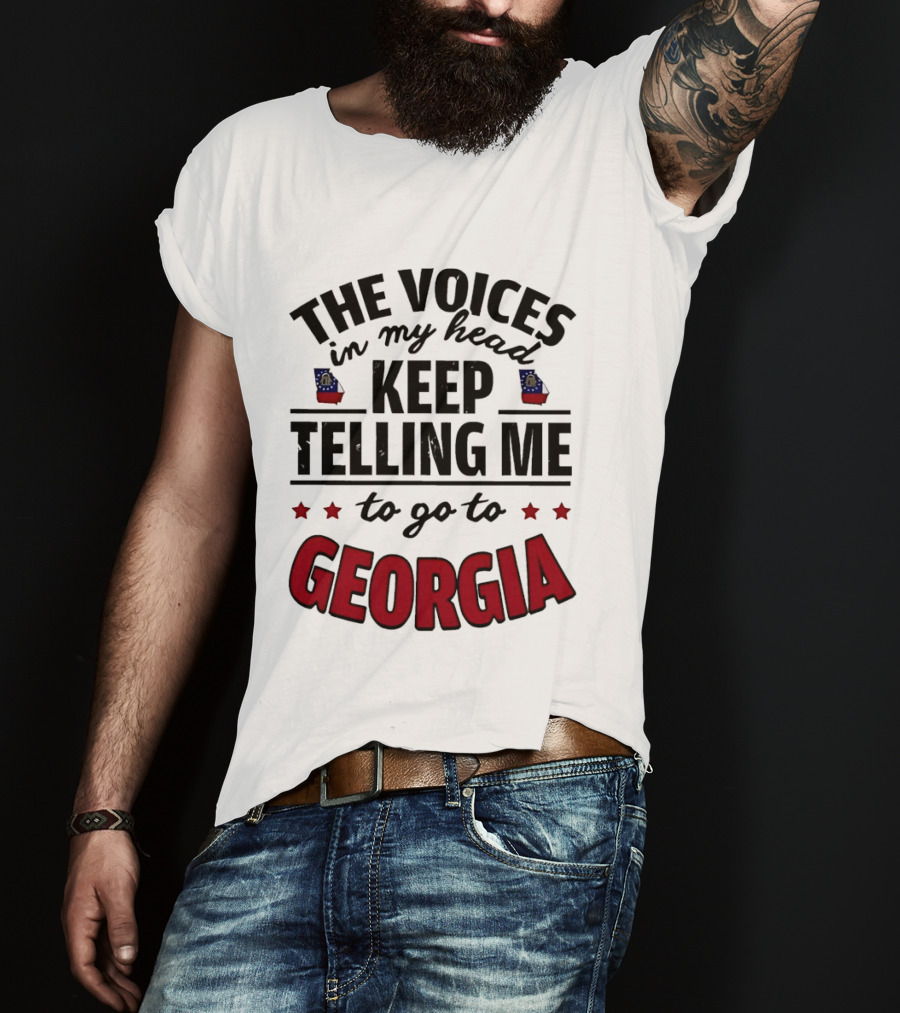 The Voices In My Head Keep Urging Me To Visit Georgia State T-Shirt