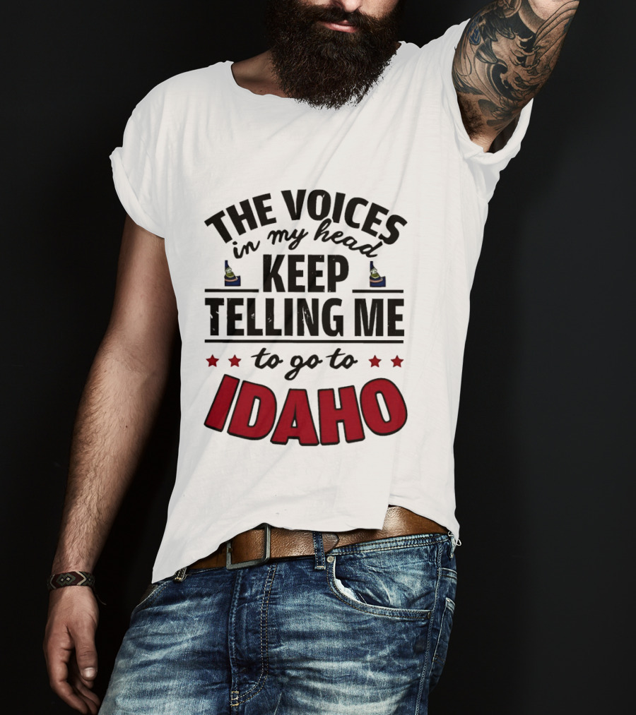 The Voices In My Head Keep Telling Me To Go To Idaho Flask And Stars T-Shirt