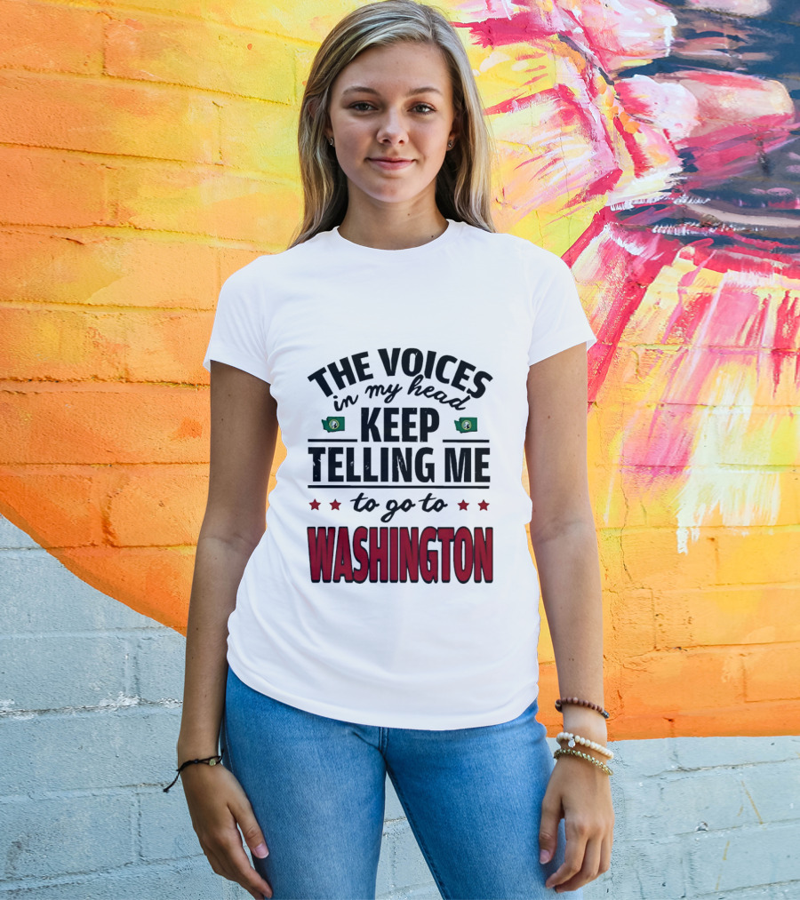 The Voices In My Head Keep Telling Me To Go To Washington With Stars And Flags T-Shirt