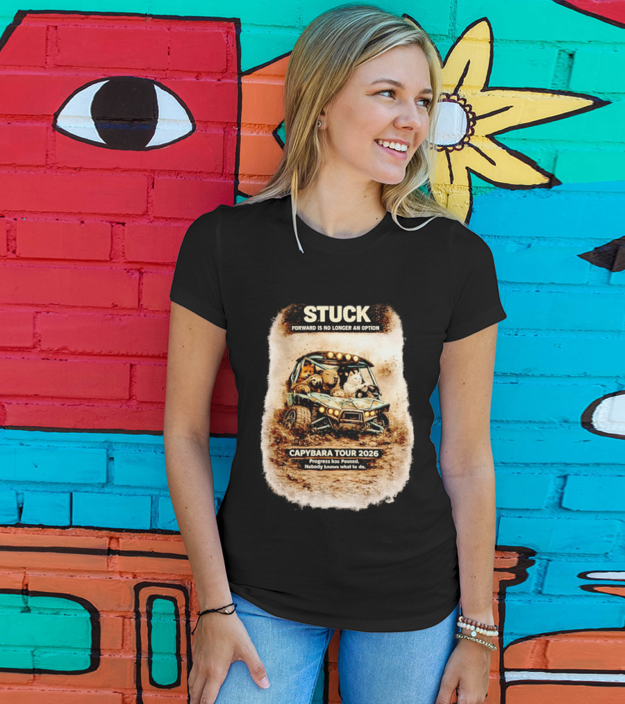 Stuck Forward Is No Longer An Option Capybara Tour 2026 Progress Has Paused Nobody Knows What To Do Text On Off Road Buggy With Animals T-Shirt