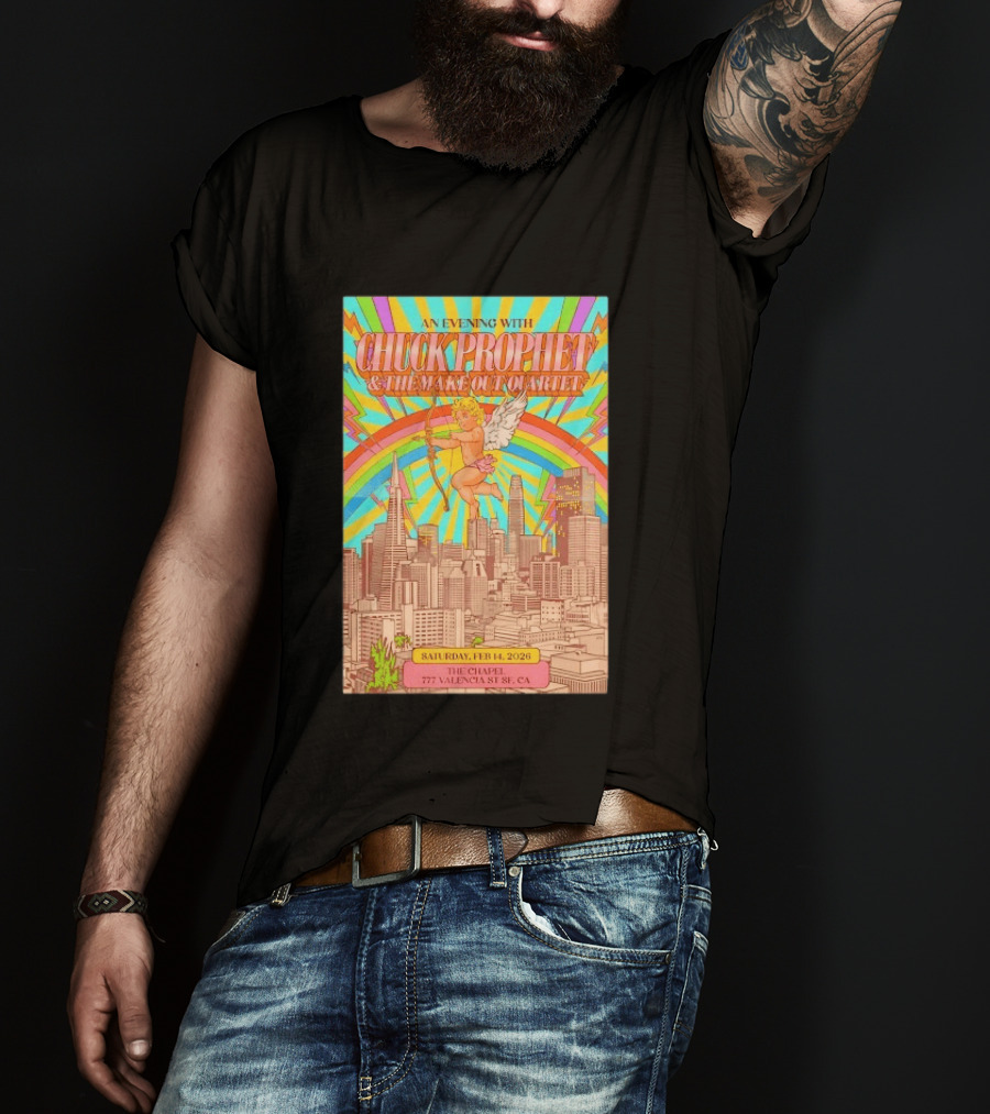 An Evening With Chuck Prophet & The Make Out Quartet Feb 14 2026 San Francisco The Chapel T-Shirt