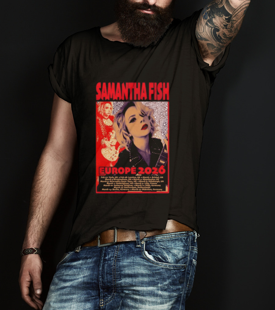 Samantha Fish Europe 2026 Tour Dates York London Bristol Brighton Newcastle Edinburgh Nottingham Lille Antwerp Amsterdam Cologne Berlin Munich T-Shirt