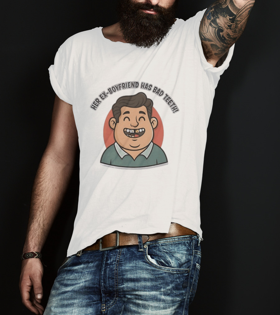 Her Ex Boyfriend Cartoon Face With Funny Teeth T-Shirt