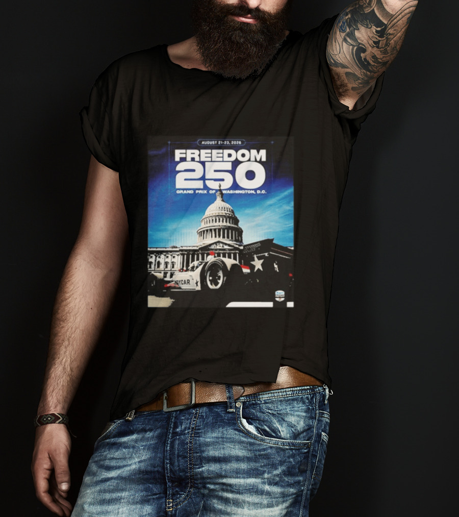 August 21 23 2026 Freedom 250 Grand Prix Of Washington DC INDYCAR American Motorsport Celebration T-Shirt