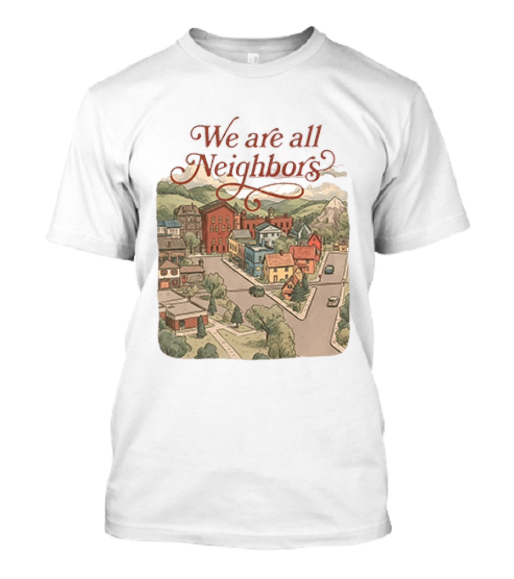 We Are All Neighbors Community Street Scene T-Shirt