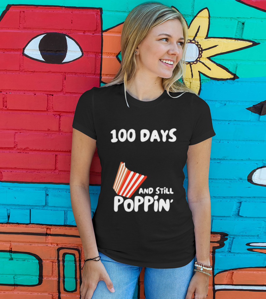 100 Days Of School And Still Poppin' Popcorn Fun Celebration T-Shirt