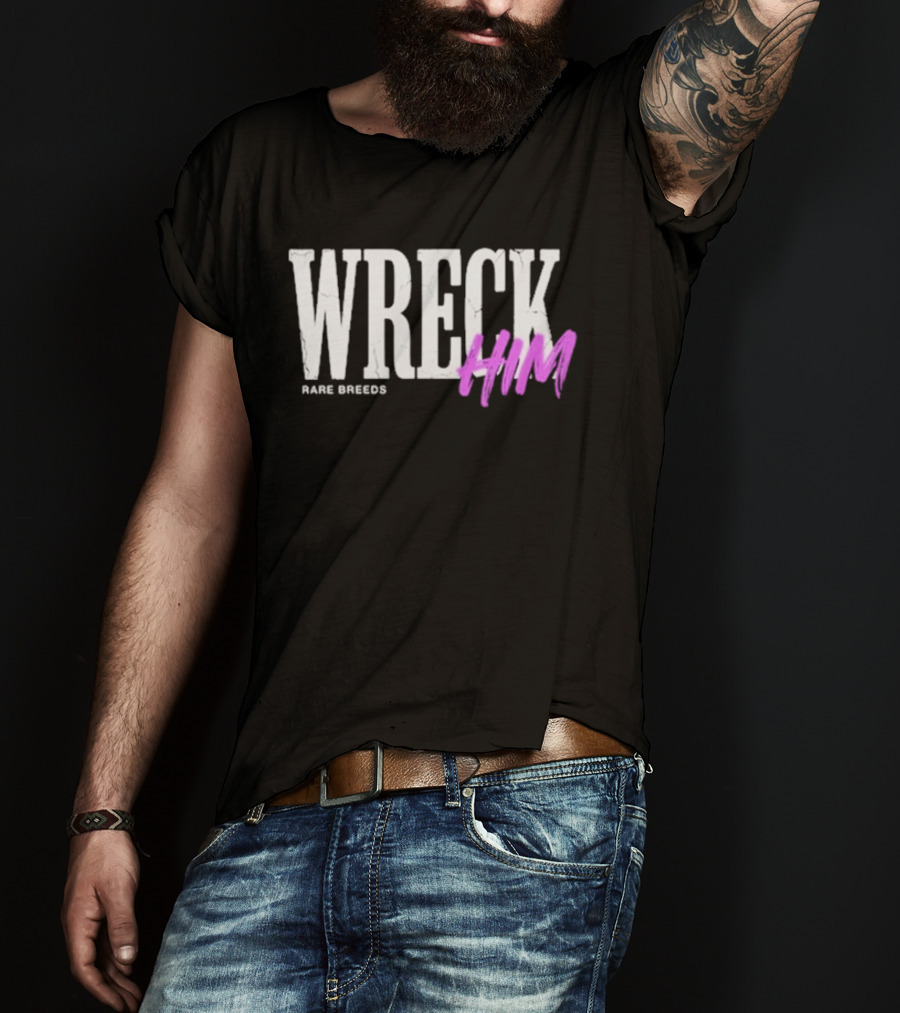 Wreck Him Rare Breeds Valentine's Day T-Shirt