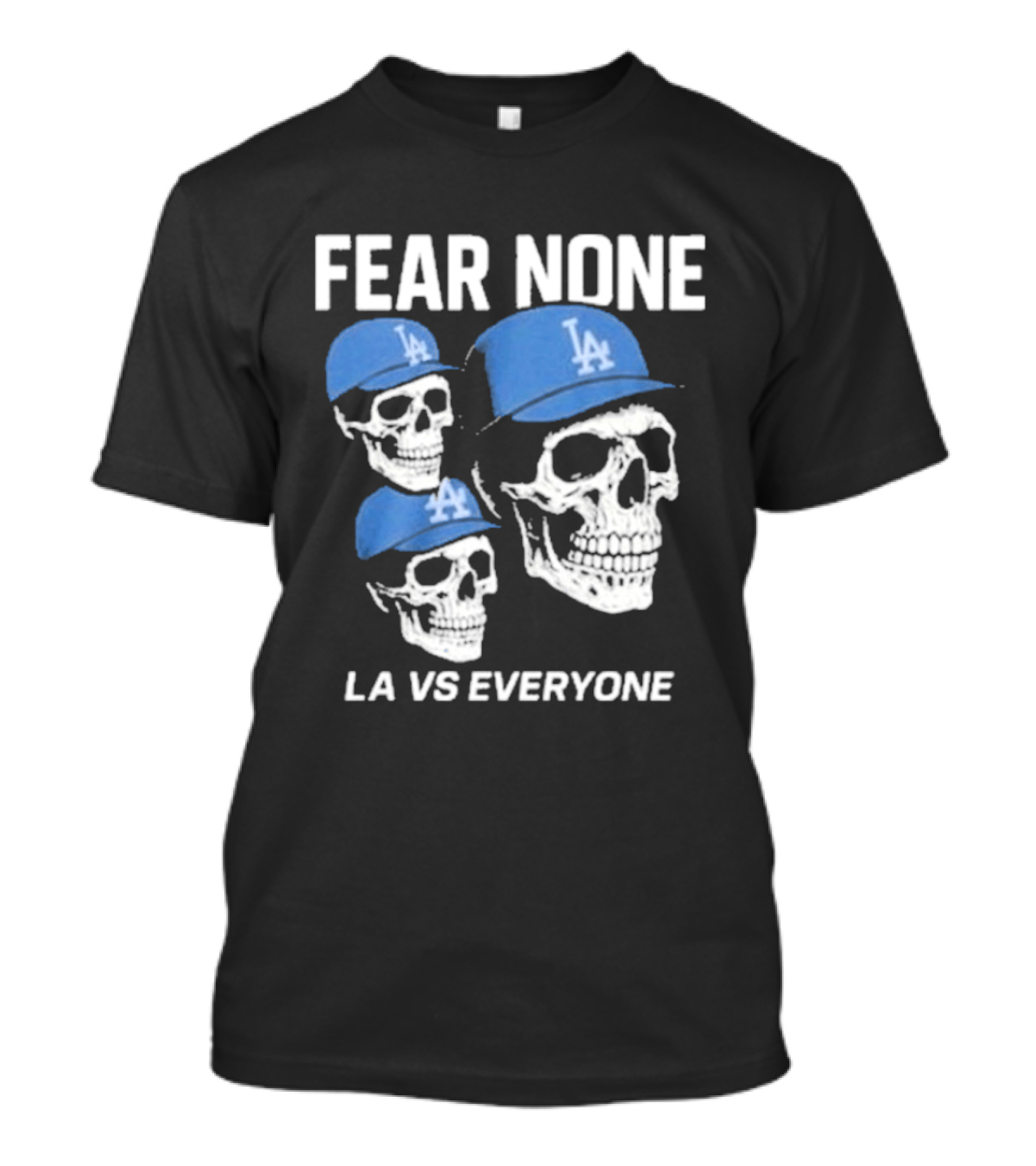Los Angeles Dodgers Fear None LA VS Everyone Skulls In Blue Caps T-Shirt