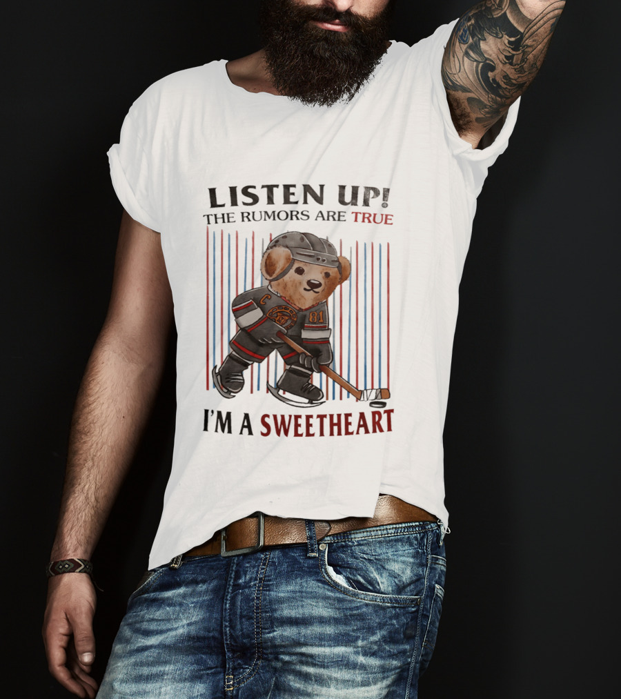 Listen Up The Rumors Are True I'm A Sweetheart Bear Hockey Player T-Shirt