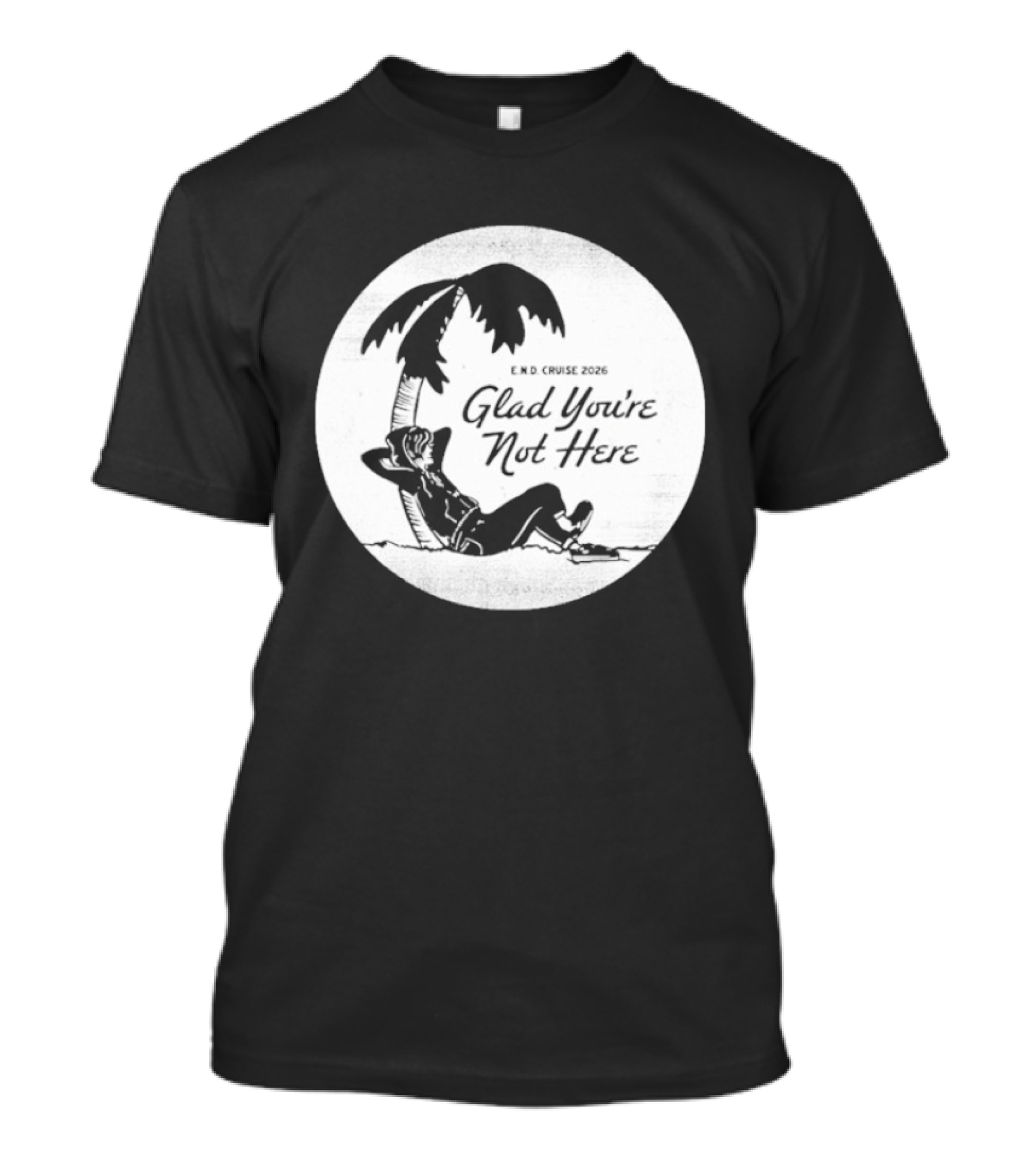 Glad You're Not Here Emo's Not Dead Cruise Palm Tree Relaxation T-Shirt