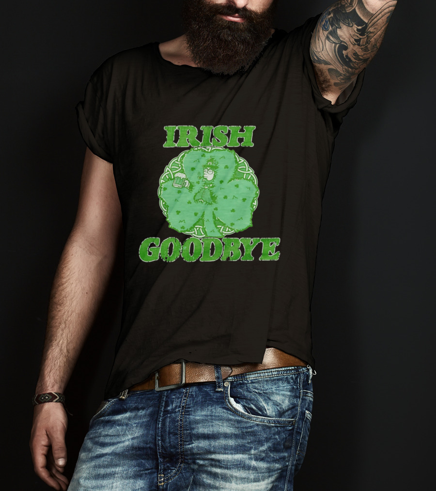 St Patrick's Day Irish Goodbye Shamrock Beer 2026 T-Shirt