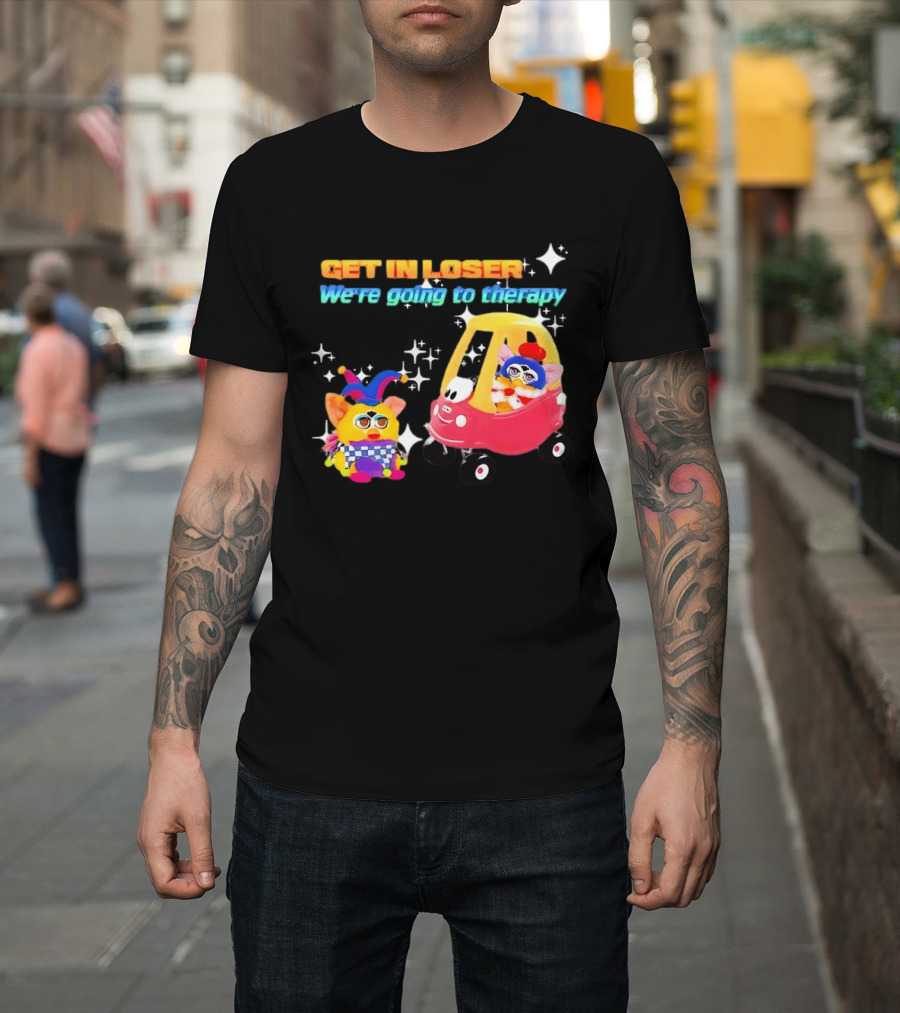 Get In Loser We're Going To Therapy Jester Furby Toy Car Playful T-Shirt