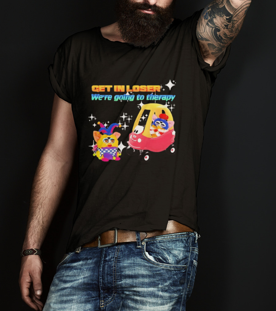 Get In Loser We're Going To Therapy Jester Furby Toy Car Playful T-Shirt